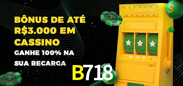 B718 melhor bônus de depósito